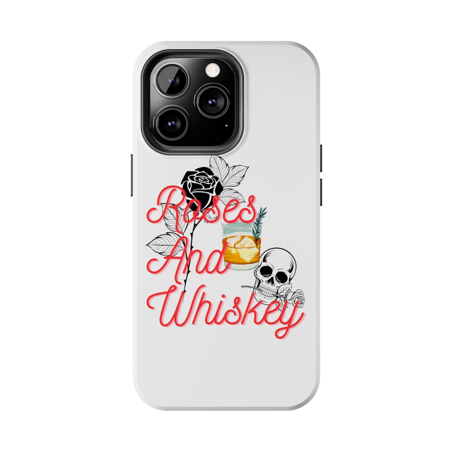 Roses&Whiskey - White - Tough Phone Cases