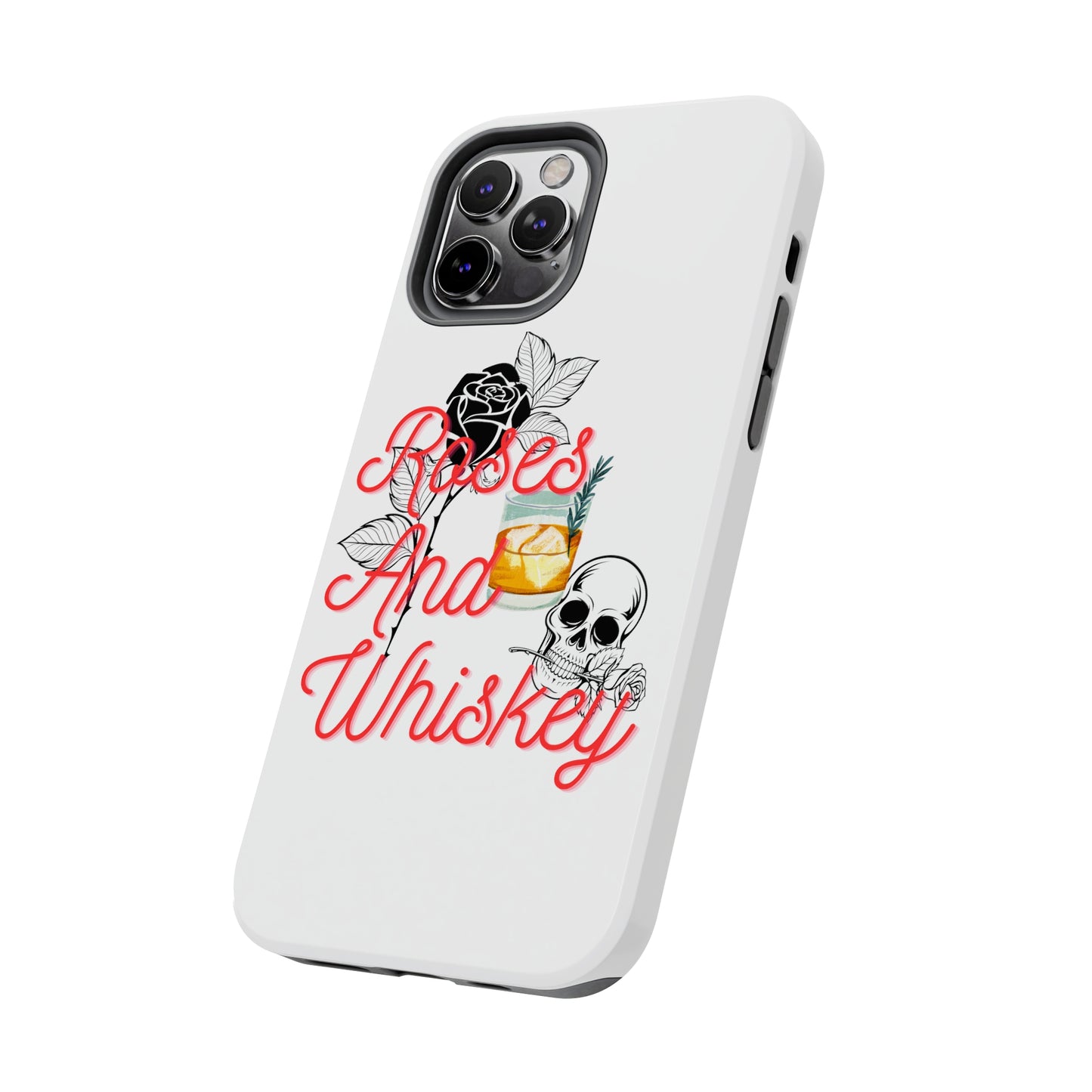 Roses&Whiskey - White - Tough Phone Cases