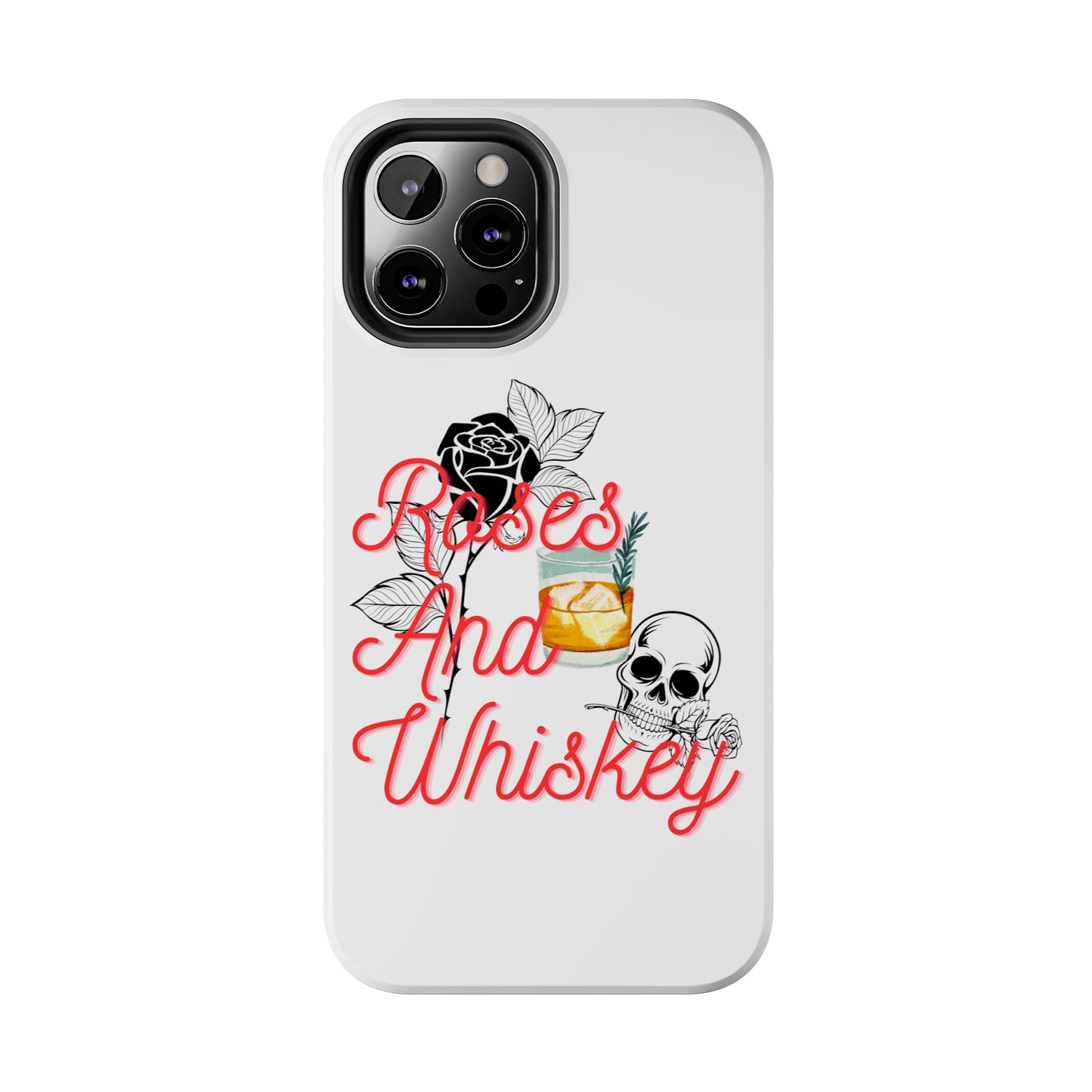 Roses&Whiskey - White - Tough Phone Cases