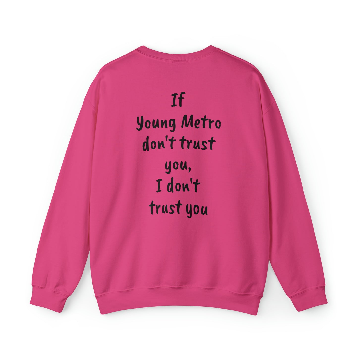 If Young Metro don't trust you, I don't trust you Unisex Heavy Blend™ Crewneck Sweatshirt