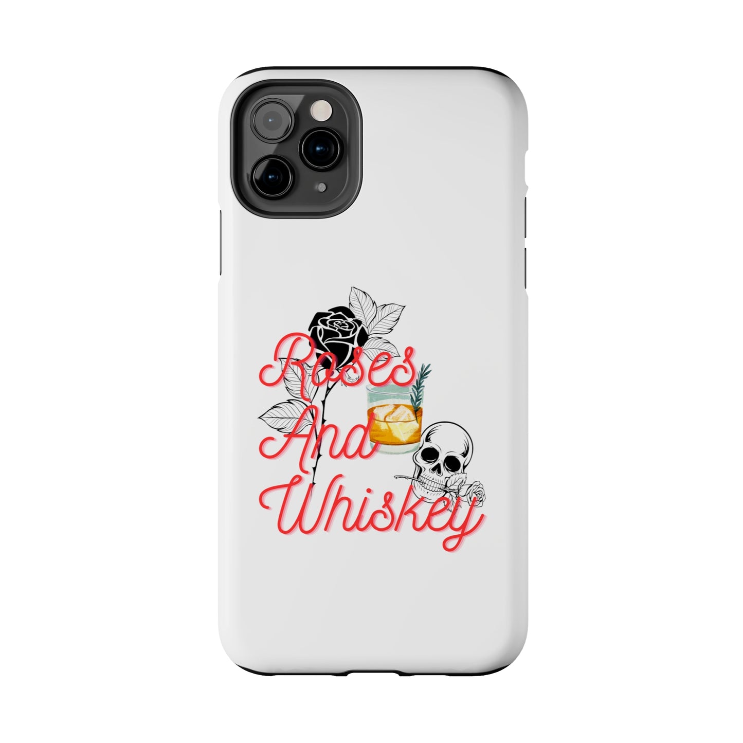 Roses&Whiskey - White - Tough Phone Cases