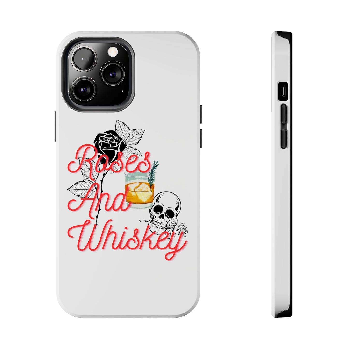 Roses&Whiskey - White - Tough Phone Cases