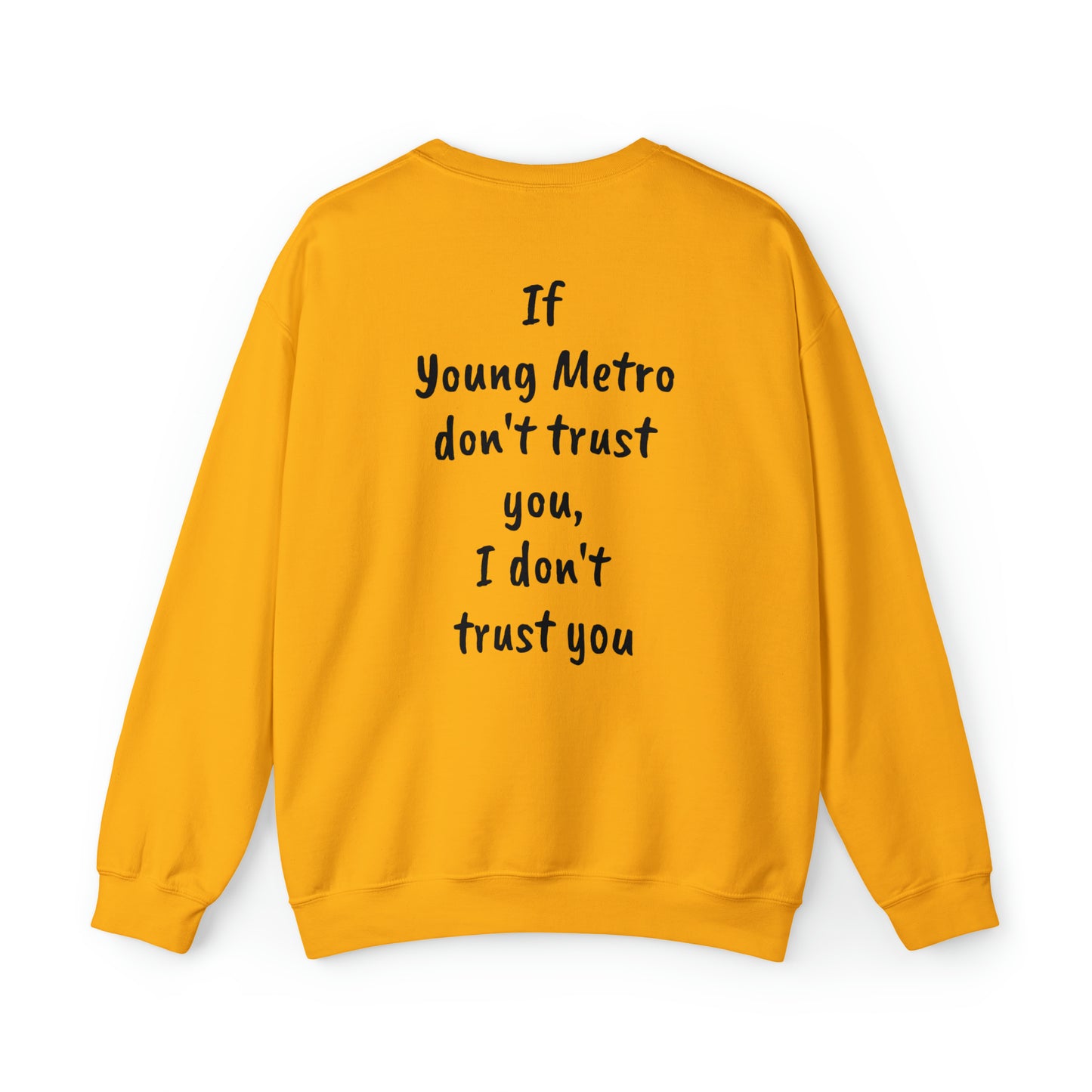 If Young Metro don't trust you, I don't trust you Unisex Heavy Blend™ Crewneck Sweatshirt