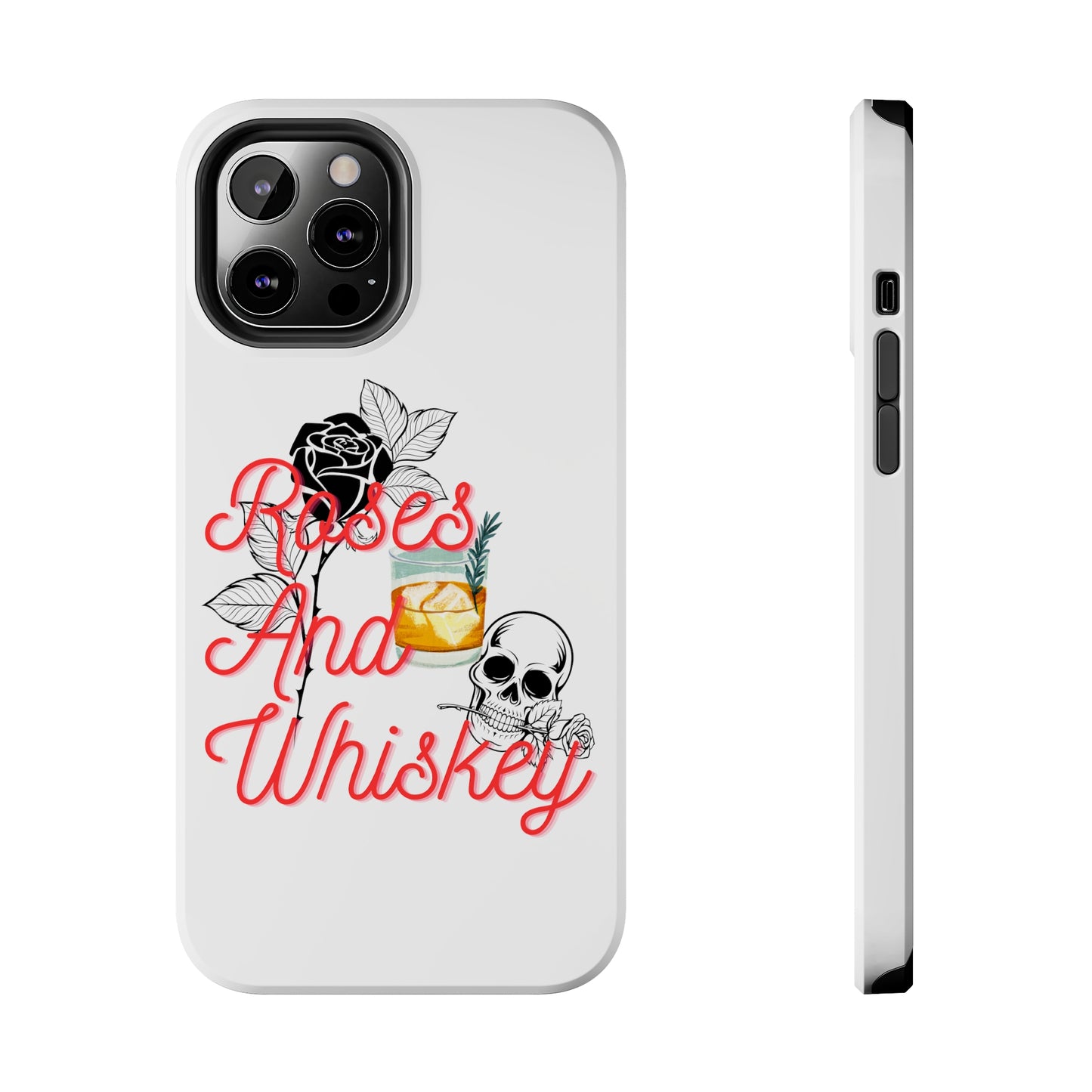 Roses&Whiskey - White - Tough Phone Cases