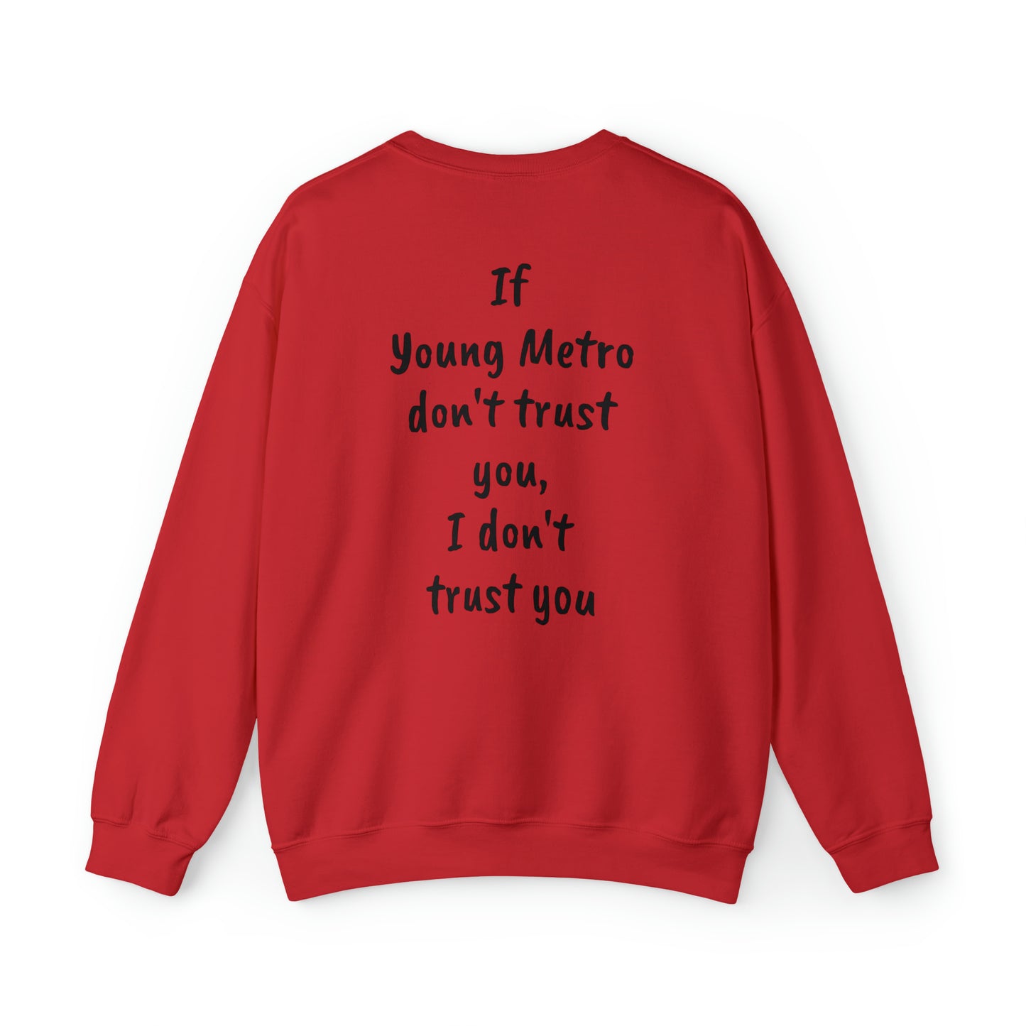 If Young Metro don't trust you, I don't trust you Unisex Heavy Blend™ Crewneck Sweatshirt