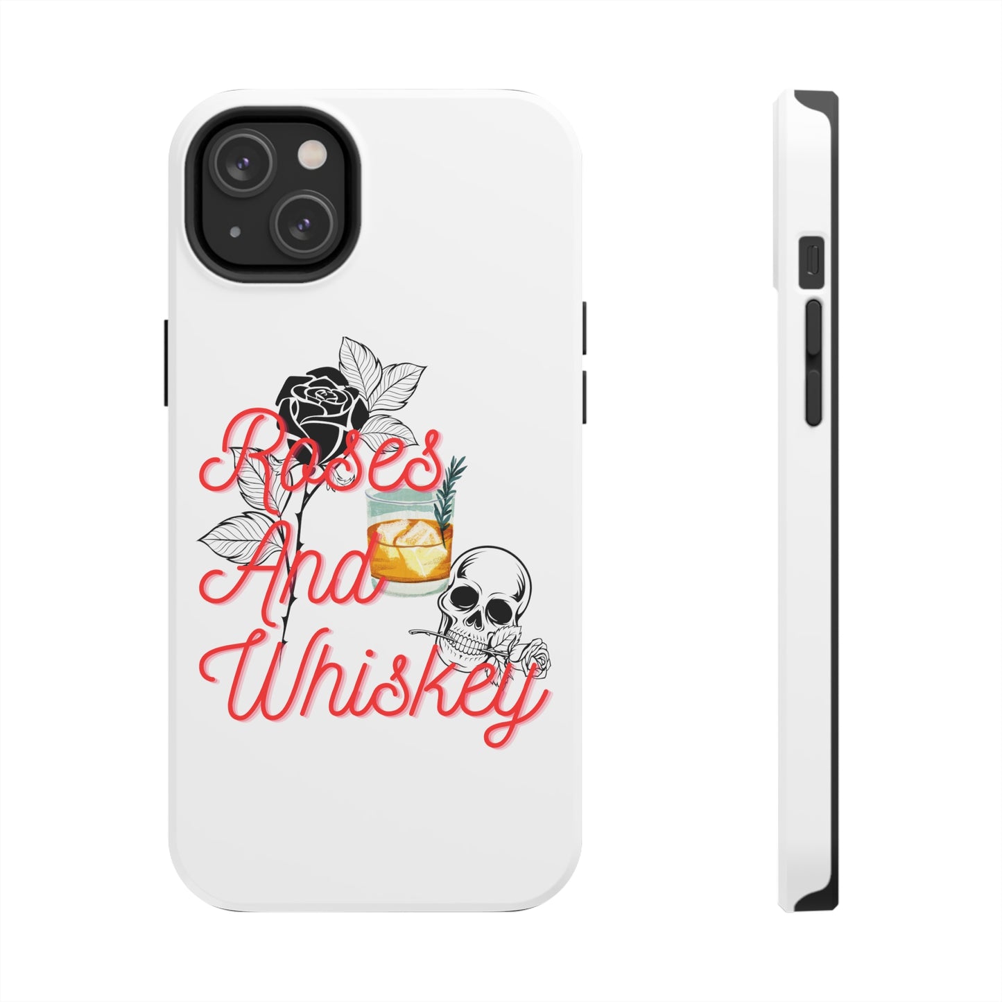 Roses&Whiskey - White - Tough Phone Cases