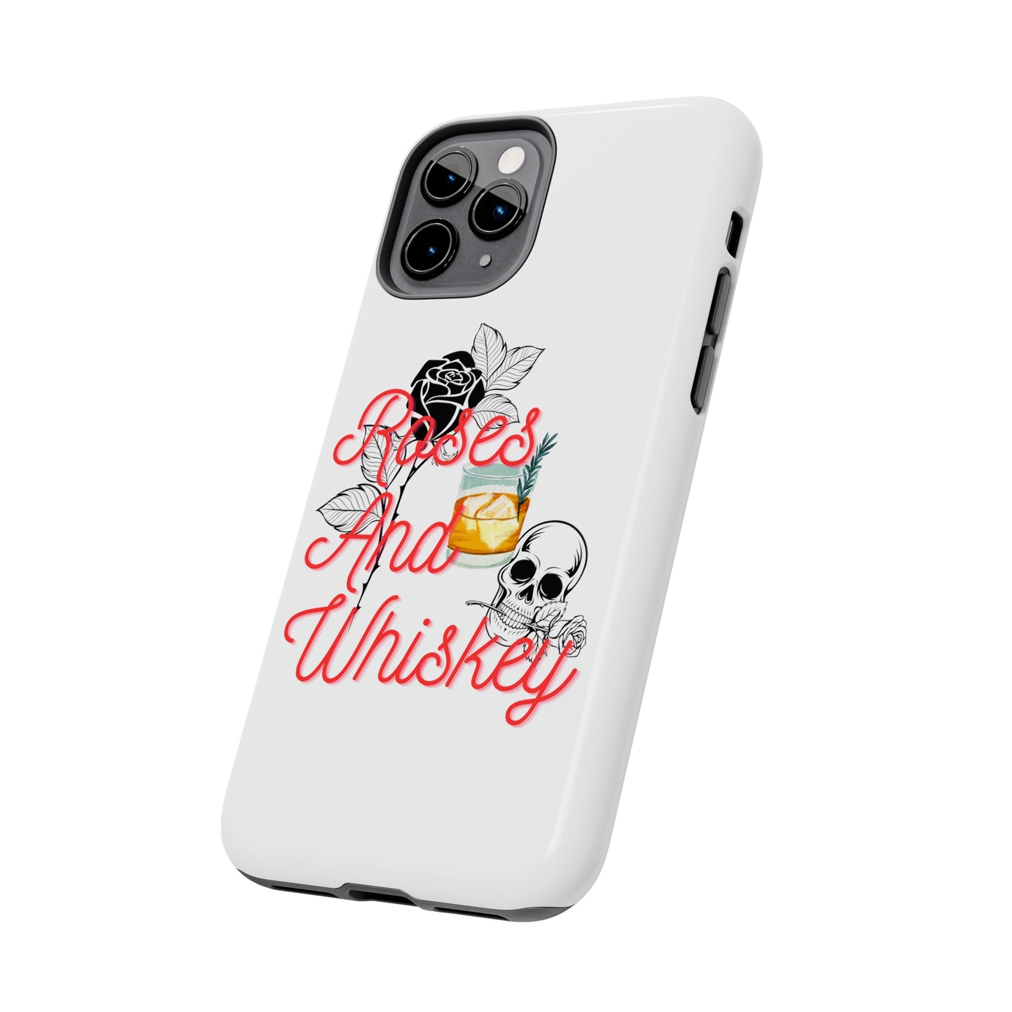 Roses&Whiskey - White - Tough Phone Cases