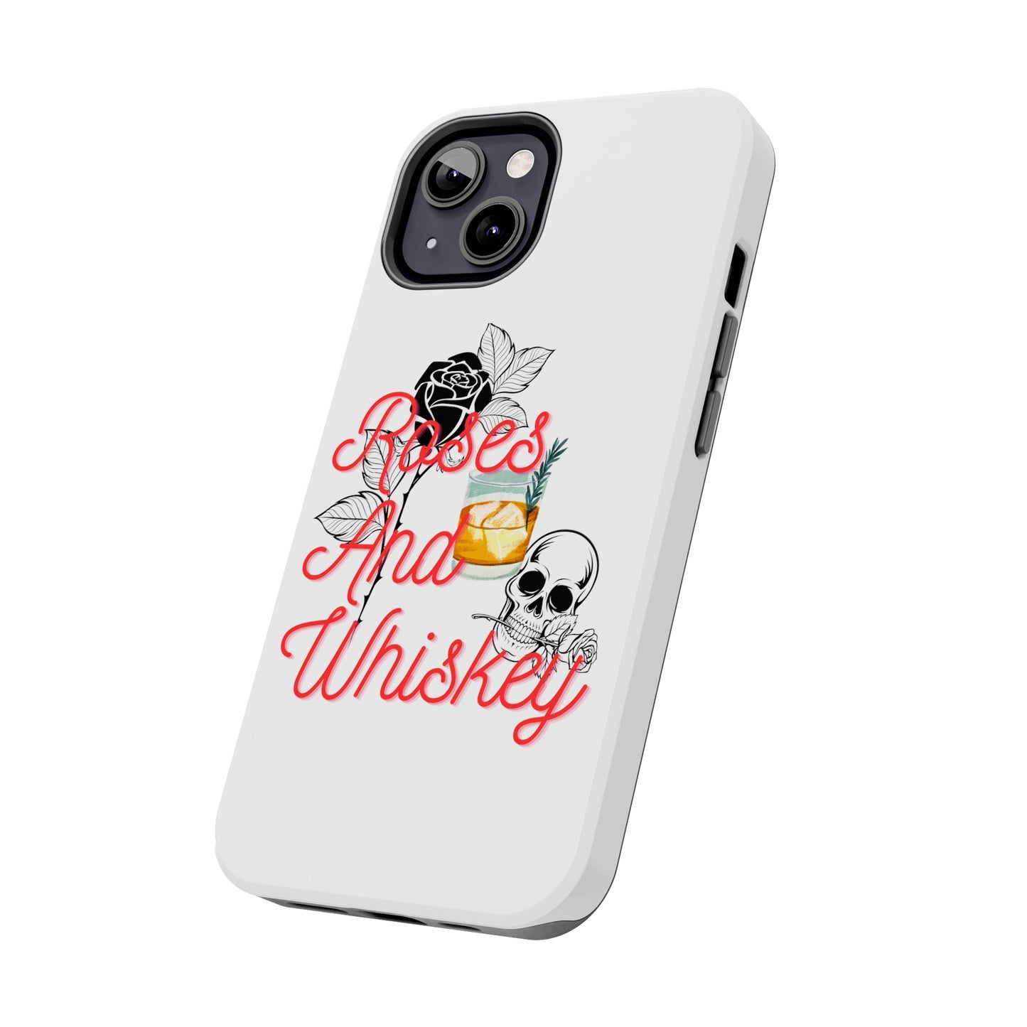 Roses&Whiskey - White - Tough Phone Cases