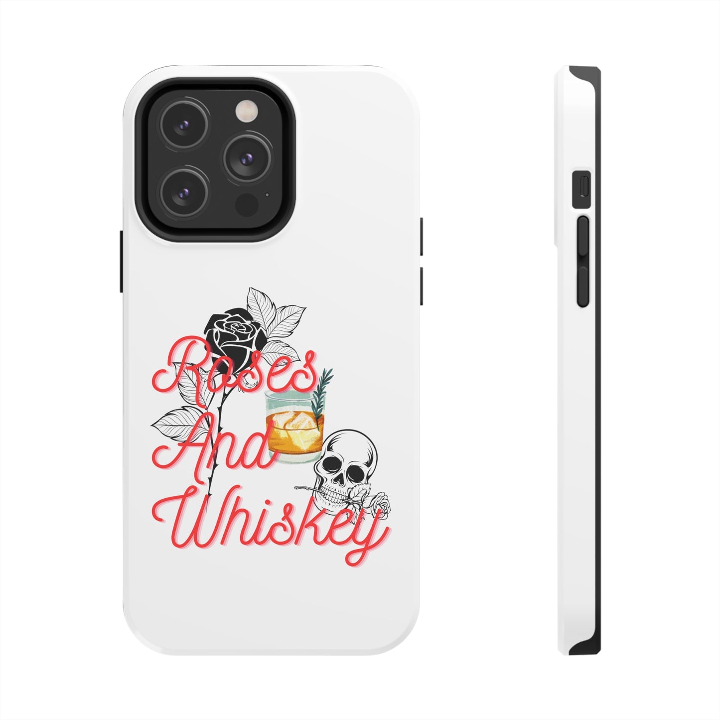 Roses&Whiskey - White - Tough Phone Cases