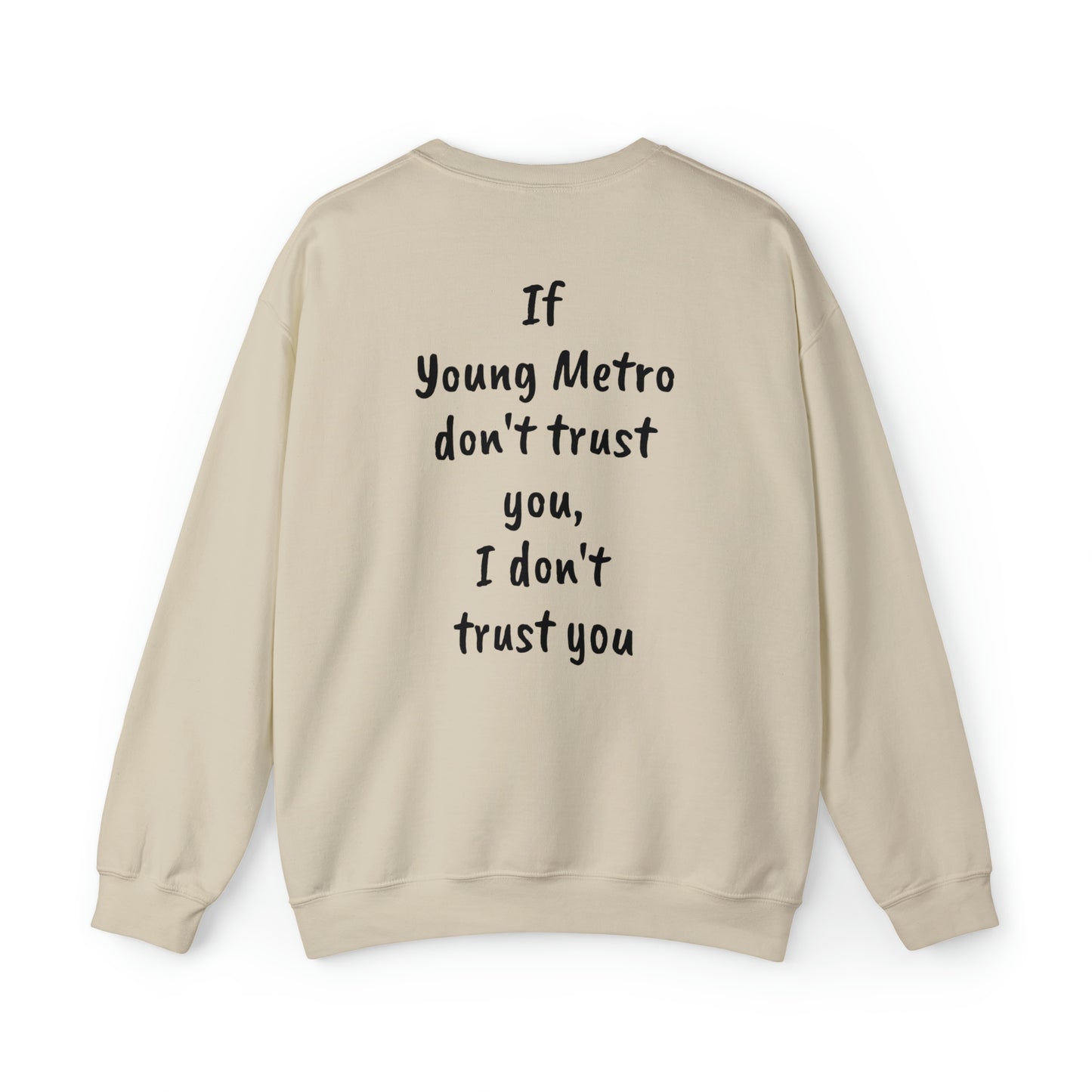 If Young Metro don't trust you, I don't trust you Unisex Heavy Blend™ Crewneck Sweatshirt