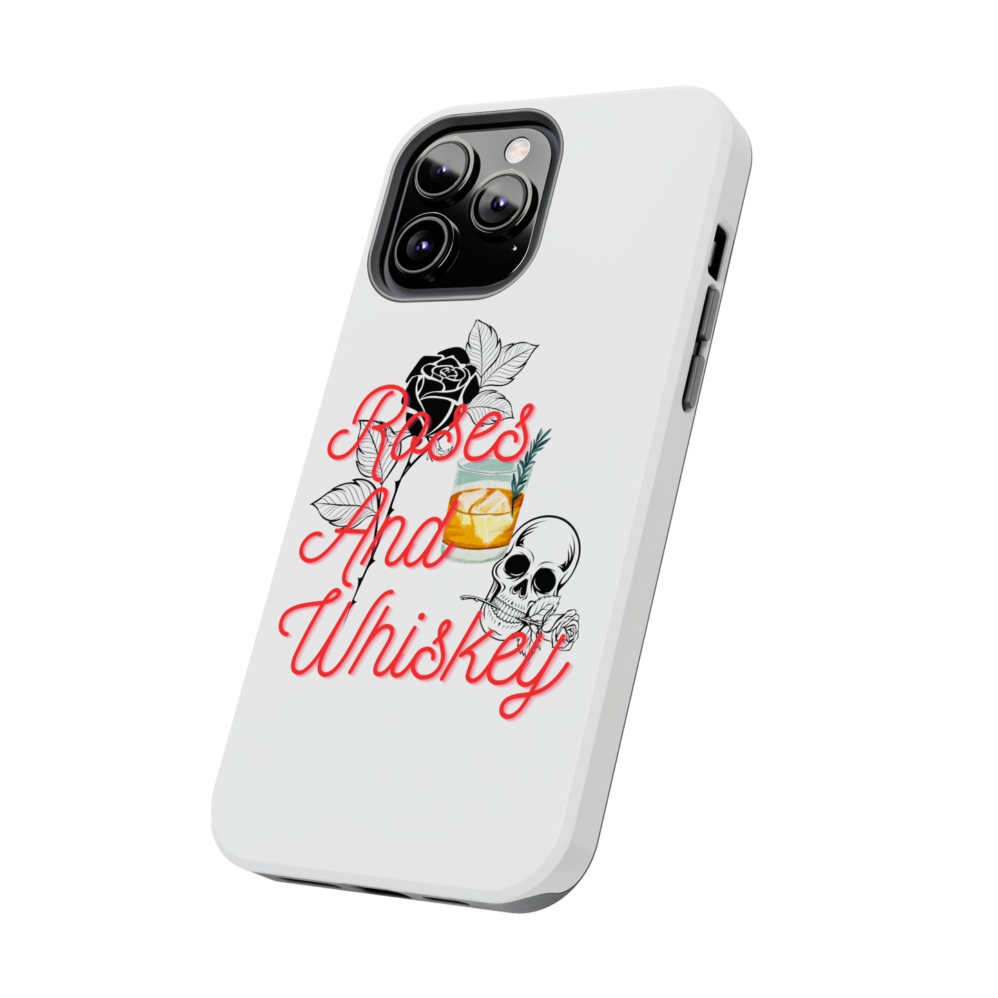 Roses&Whiskey - White - Tough Phone Cases