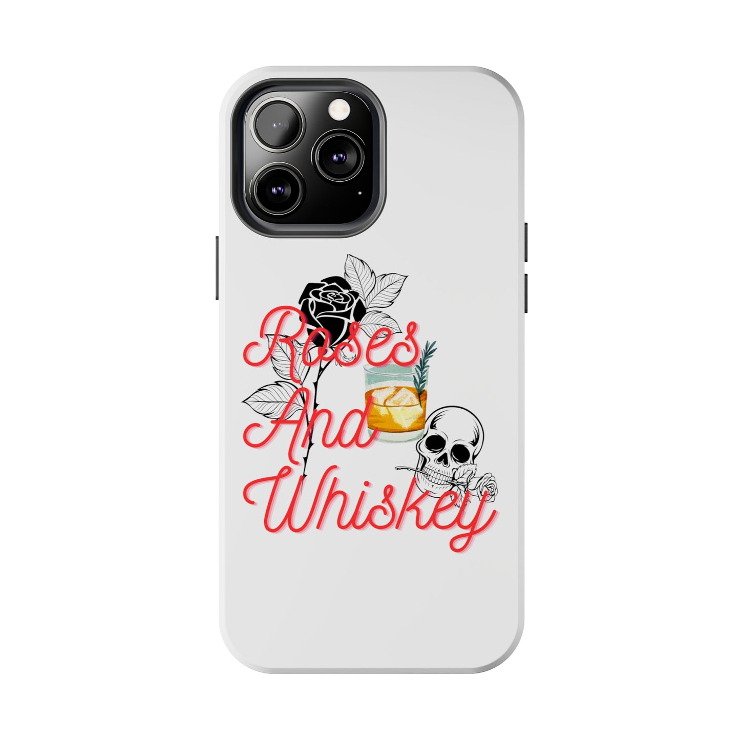 Roses&Whiskey - White - Tough Phone Cases