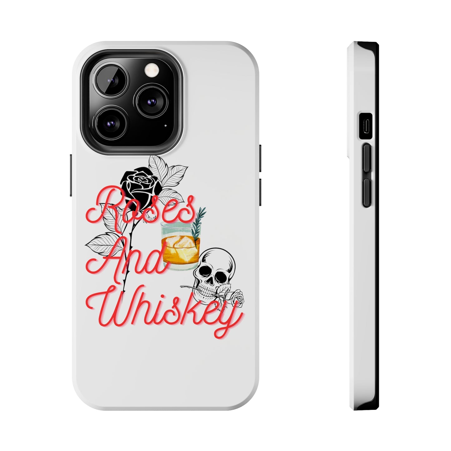 Roses&Whiskey - White - Tough Phone Cases