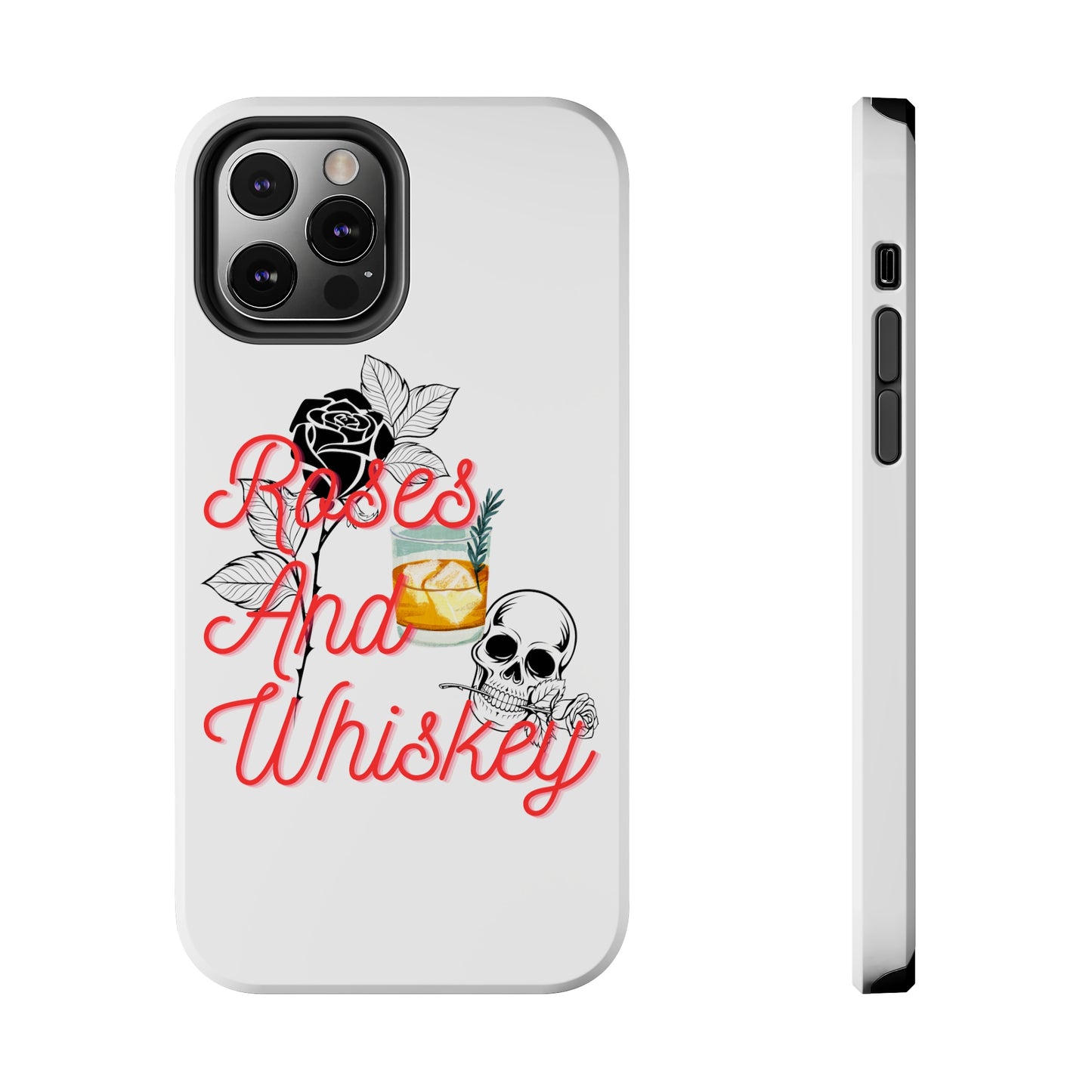 Roses&Whiskey - White - Tough Phone Cases