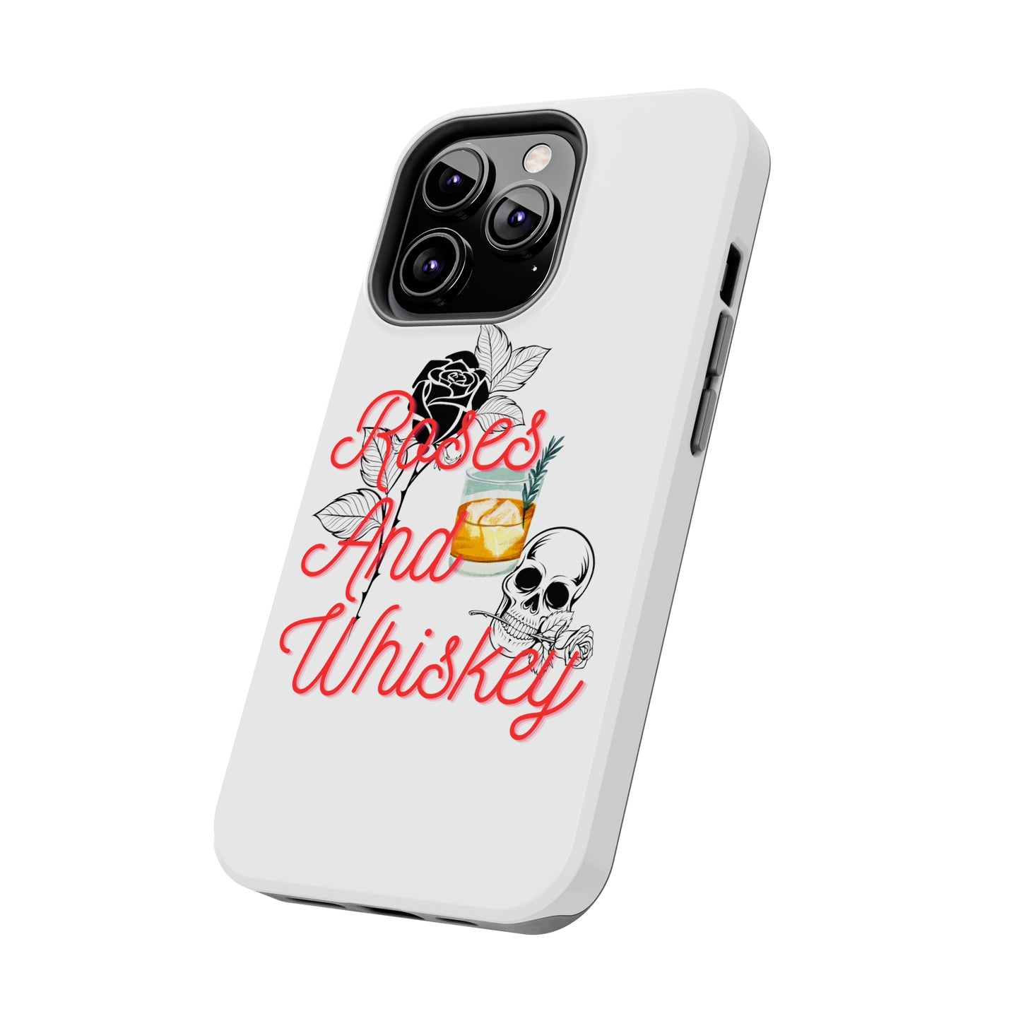 Roses&Whiskey - White - Tough Phone Cases