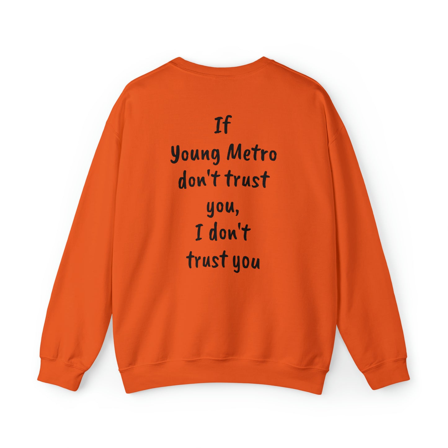 If Young Metro don't trust you, I don't trust you Unisex Heavy Blend™ Crewneck Sweatshirt